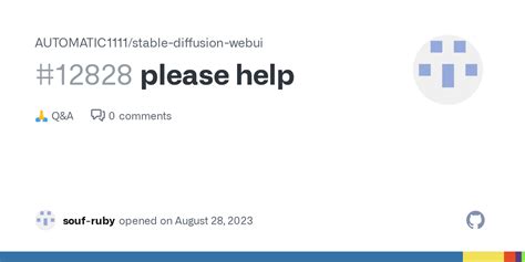 please help · AUTOMATIC1111 stable-diffusion-webui · Discussion #12828 ...