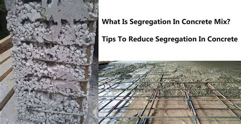 What Is Segregation In Concrete Mix? Tips To Reduce Segregation In Concrete | Engineering ...