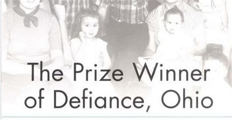 The Prize Winner of Defiance, Ohio: How My Mother Raised 10 Kids on 25 Words or Less by Terry ...