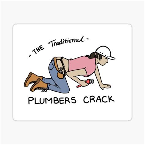 "The Traditional Plumbers Crack" Sticker for Sale by fishiegoblub ...