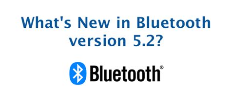 The Ultimate Guide to What's New in Bluetooth version 5.2 | Novel Bits