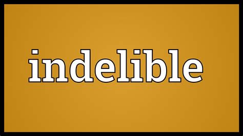 Indelible Meaning - YouTube