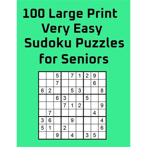 100 Large Print Very Easy Sudoku Puzzles for Seniors : One large puzzle per page with solutions ...