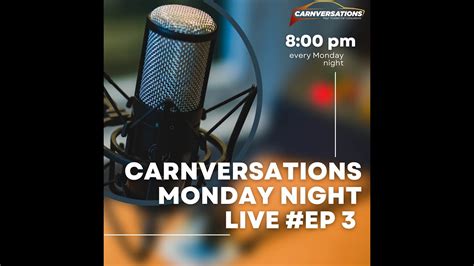 CARNVERSATIONS MONDAY NIGHT LIVE !!!EPISODE 3 - YouTube