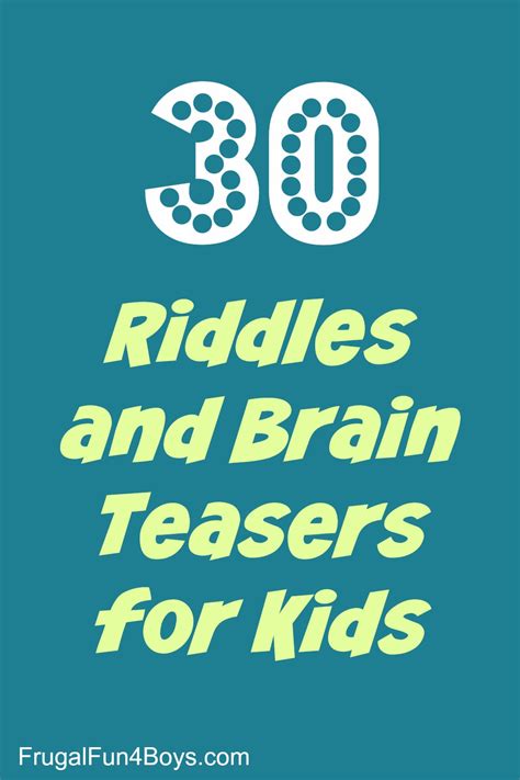 30 Riddles and Brain Teasers for Kids - Frugal Fun For Boys and Girls