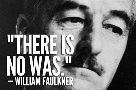 11 Resounding Quotes From William Faulkner | William faulkner quotes ...