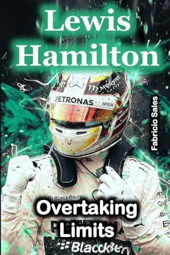 Lewis Hamilton Overtaking Limits by Fabricio Sales Silva | Goodreads