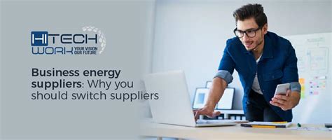 Business energy suppliers: Why you should switch suppliers