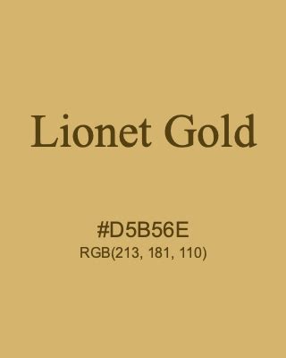 Lionet-Gold #D5B56E RGB(213, 181, 110) | Color Term