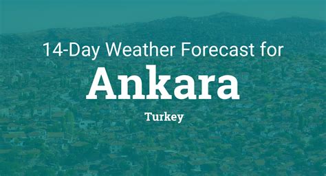 Ankara, Turkey 14 day weather forecast