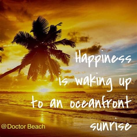 Happiness is waking up to an oceanfront sunrise and amazing sunsets. # ...