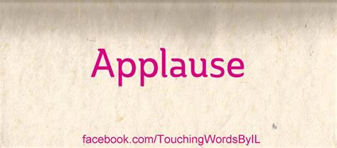 What do you acknowledge with your applause? Goals achieved? A job well ...