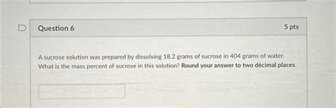 Solved A sucrose solution was prepared by dissolving 18.2 | Chegg.com