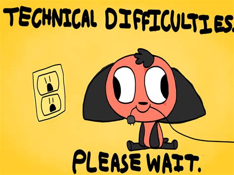 TECHNICAL DIFFICULTIES. PLEASE WAIT. by Gamin8tor on DeviantArt