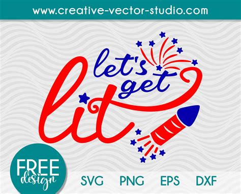 Free Let's Get Lit SVG 4th of July Cut File | Creative Vector Studio