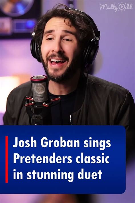 Josh Groban sings Pretenders classic in stunning duet in 2023 | Duet ...