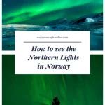 Northern Lights Travel Guide: How to See Northern Lights in Norway