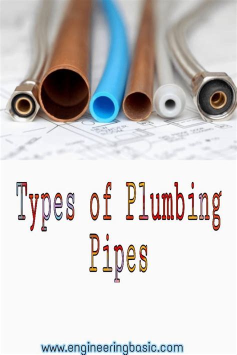 There are many types of plumbing pipes for residential or commercial buildings. plumbi ...