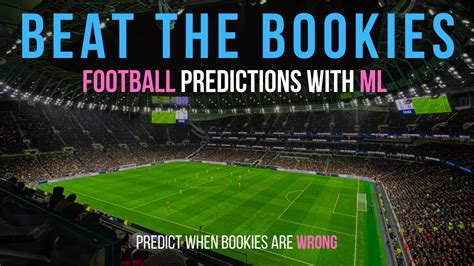 Predicting Football Results and Beating the Bookies with Machine ...