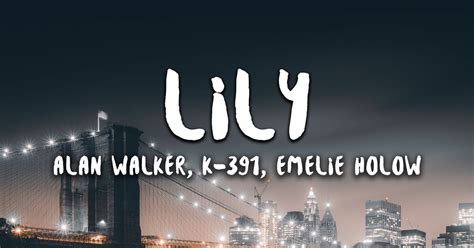 Lily Lyrics | Alan Walker Lily | k-391 | Song Lyrics 2019 - DD ...