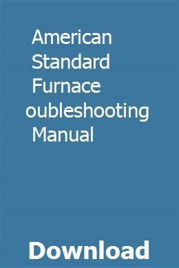 American Standard Furnace Troubleshooting Manual | Furnace troubleshooting, American standard ...