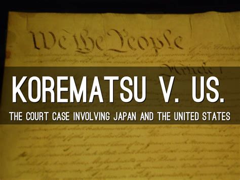 Korematsu v. U.S. by Adi Vaughn and Syllus Haruno