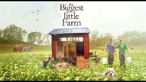 The Biggest Little Farm - Official Trailer - YouTube