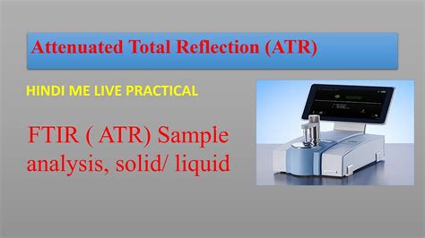 FTIR ( ATR) liquid sample analysis I ATR | Attenuated Total Reflectance ...