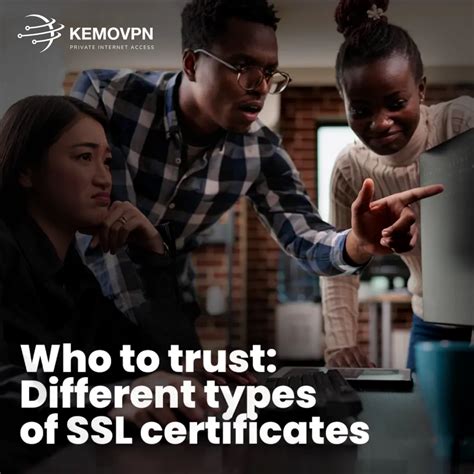 Who to trust: Different types of SSL certificates – Kemo VPN