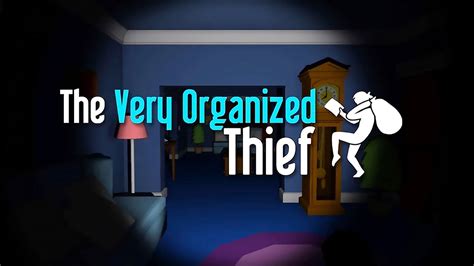 THE VERY ORGANIZED THIEF Gameplay - YouTube