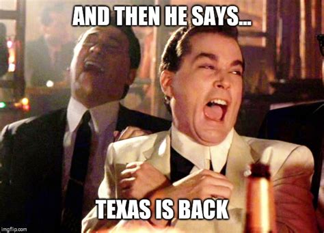 Texas is back - Imgflip