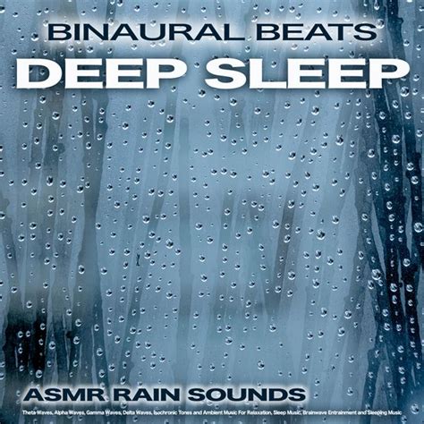 Binaural Beats Deep Sleep: Asmr Rain Sounds, Theta... von Binaural Beats Sleep : Napster