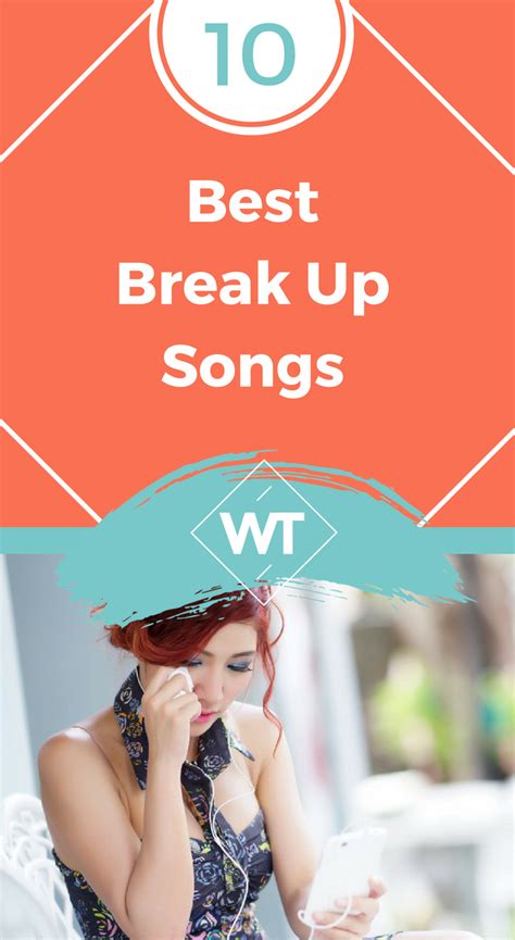 10 Best Break Up Songs | Breakup, Songs, Love and marriage