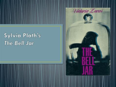 Sylvia Plath*s The Bell Jar