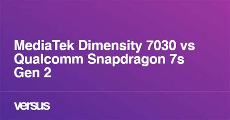 MediaTek Dimensity 7030 vs Qualcomm Snapdragon 7s Gen 2: What is the ...