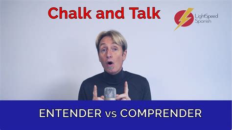 283 Chalk and Talk Entender vs Comprender - Lightspeed Spanish