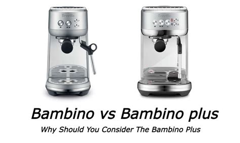 Breville Bambino vs Bambino Plus - Why should you pick Plus