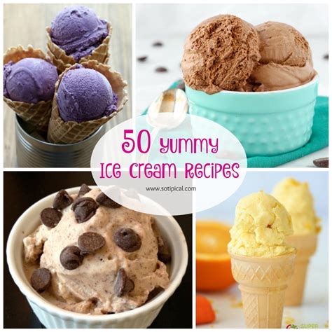 50 Yummy Ice Cream Recipes - So TIPical Me