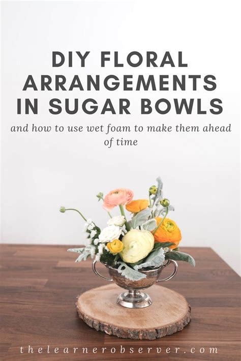 How to Create Floral Arrangements in Thrift Store Sugar Bowls — The ...