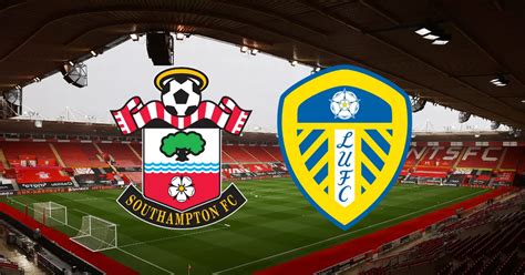 Southampton 0-2 Leeds United highlights: Bamford and Roberts confirm ...