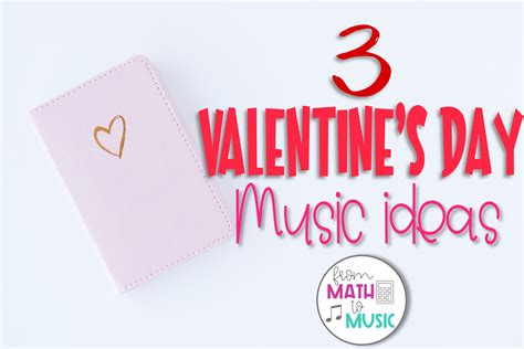 Valentine's Day Music Ideas - 3 Low-Prep Activities - From Math to Music