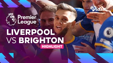 Highlights - Liverpool vs Brighton | Premier League 22/23 | Vidio