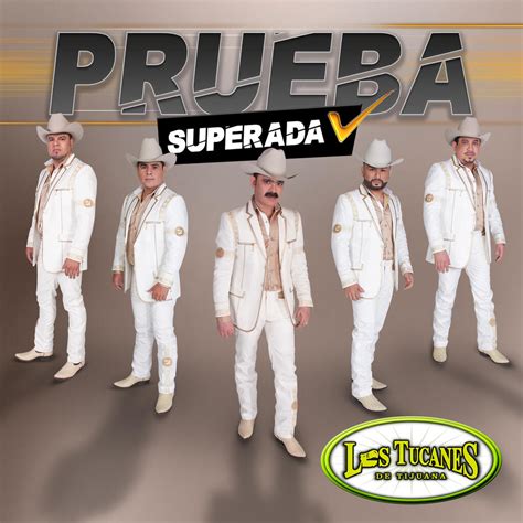 Los Tucanes de Tijuana - Prueba Superada | iHeart