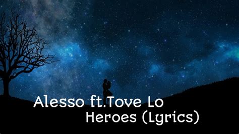 Alesso ft.Tove Lo - Heroes (Lyrics Video) (we could be) - YouTube