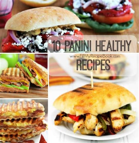 10 Panini Healthy Recipes - Fill My Recipe Book