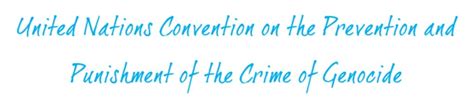 United Nations Convention on the Prevention and Punishment of Genocide ...