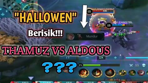 "HALLOWEEN" Berisik!!! || Thamuz VS Aldous Gameplay - Mobile Legends - YouTube