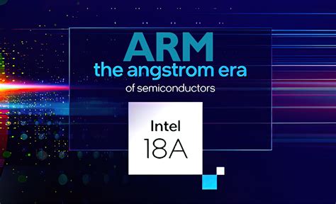 Intel 18A Process Might Secure ARM As Its First Customer Through ...