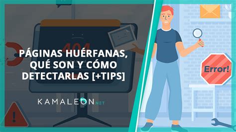 Páginas Huérfanas, Qué Son y Cómo Detectarlas [+TIPS]