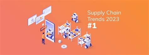 Supply chain trends 2023 #1: Automation and risk